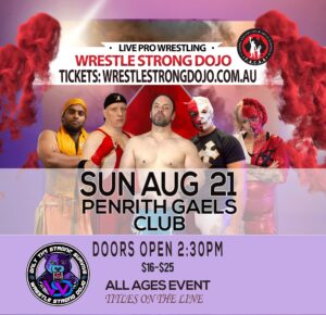 Pro Wrestling Wrestle Strong Dojo Aug21 @ Penrith Gaels Club |  |  | 